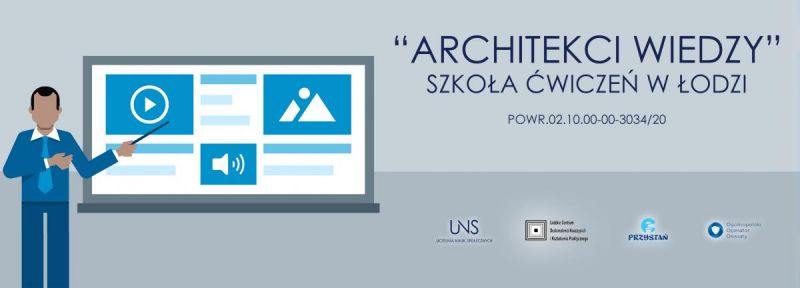 Architekci wiedzy - szkoła ćwiczeń w Łodzi - projekt UNS